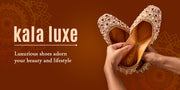 Kala Luxe: Luxurious Shoes Adorn Your Beauty And Lifestyle